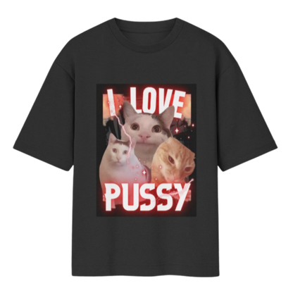 I LOVE PUSSY